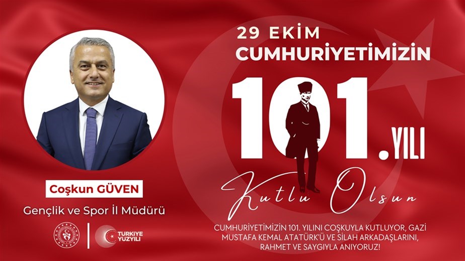 İL MÜDÜRÜMÜZ COŞKUN GÜVEN'İN 29 EKİM CUMHURİYET BAYRAMI MESAJI